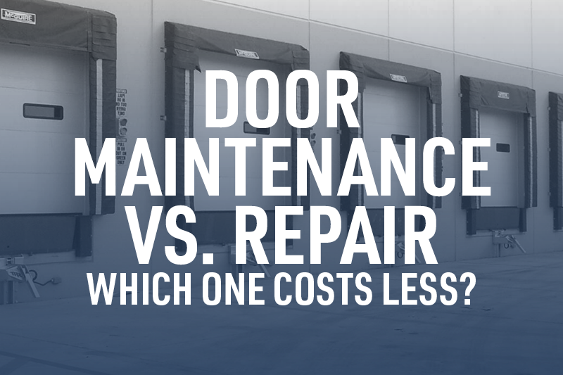 Dock Door Maintenance vs. Repair Which One Costs Less?